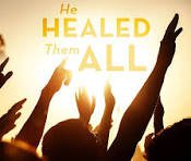 He Healed Them All